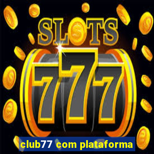 club77 com plataforma